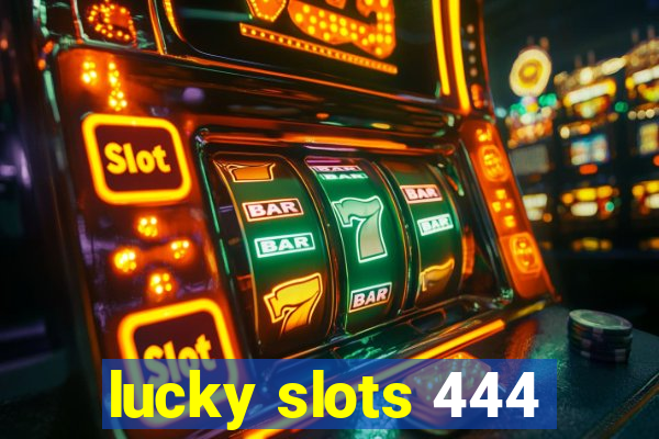 lucky slots 444